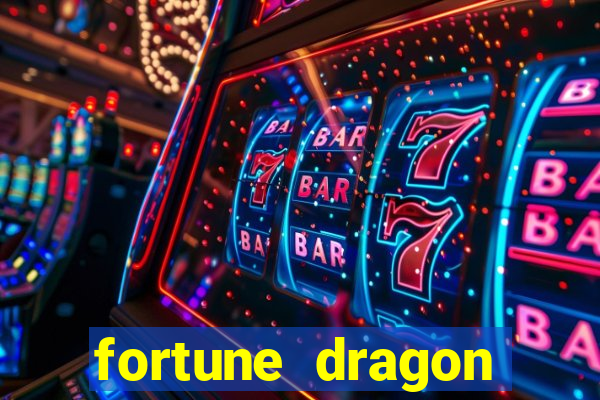 fortune dragon dinheiro infinito